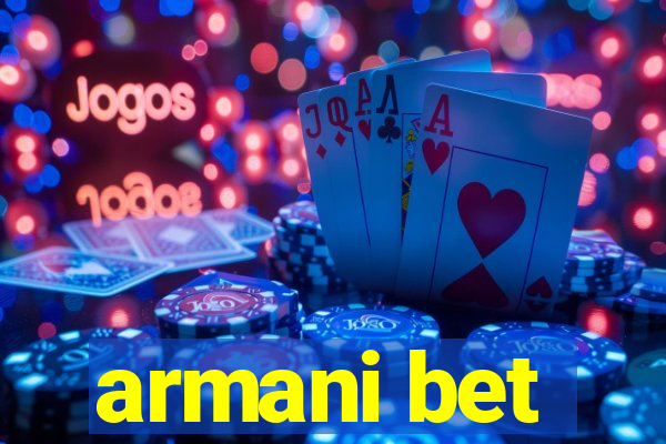 armani bet