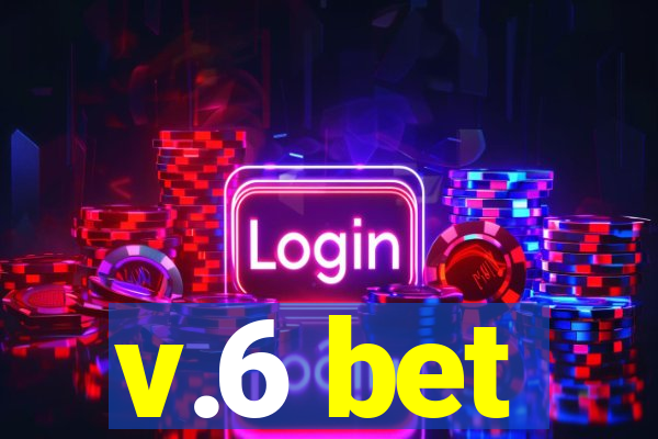 v.6 bet