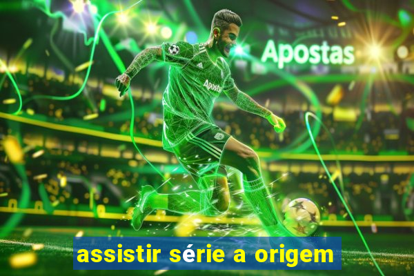 assistir série a origem