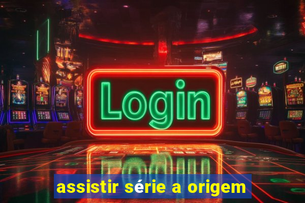 assistir série a origem