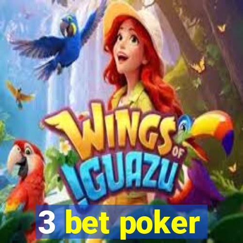 3 bet poker