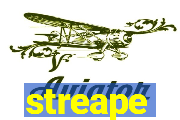 streape