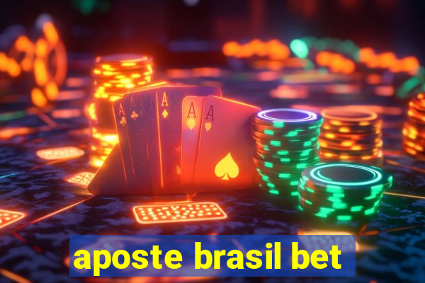 aposte brasil bet