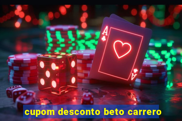 cupom desconto beto carrero