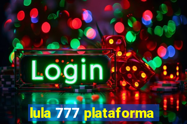 lula 777 plataforma