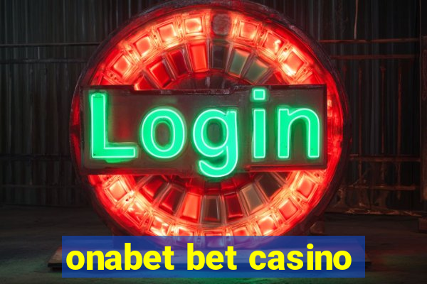 onabet bet casino