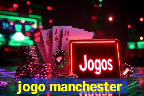 jogo manchester