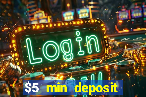 $5 min deposit mobile casino