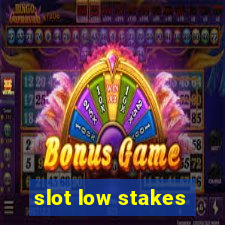 slot low stakes