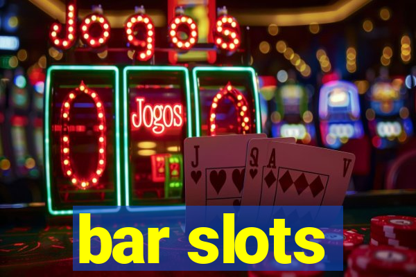 bar slots