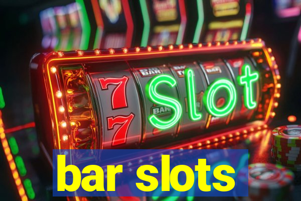 bar slots