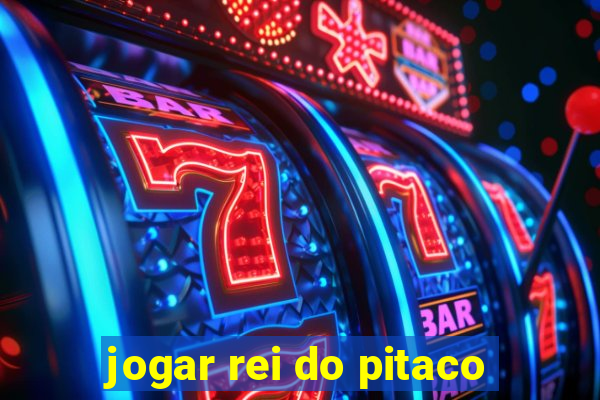 jogar rei do pitaco