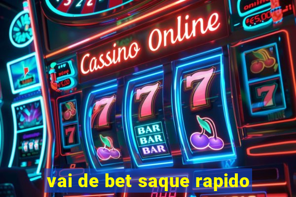 vai de bet saque rapido