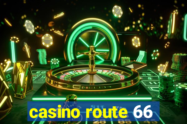 casino route 66