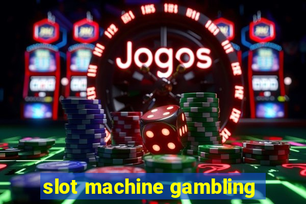 slot machine gambling