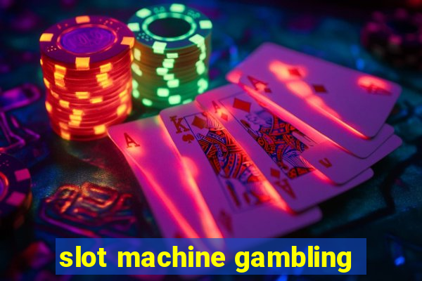 slot machine gambling