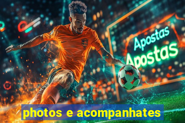 photos e acompanhates