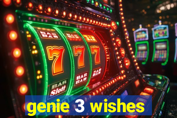 genie 3 wishes