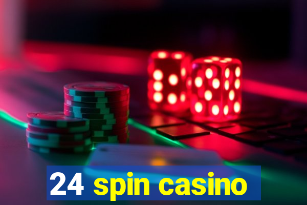 24 spin casino