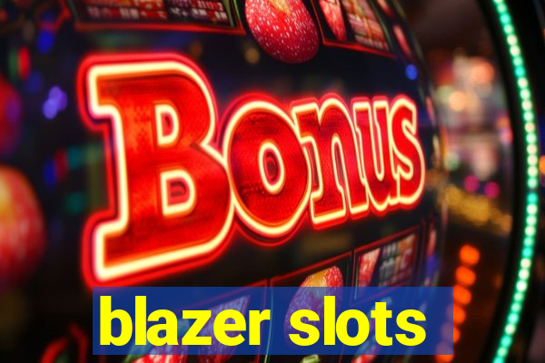 blazer slots