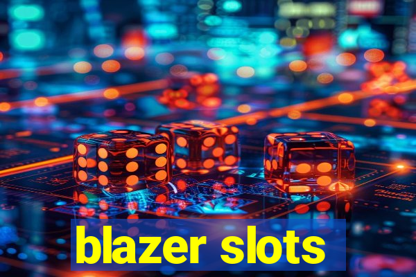 blazer slots