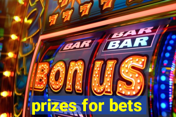 prizes for bets