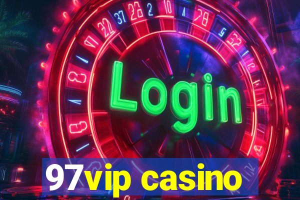 97vip casino