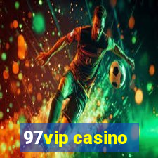 97vip casino