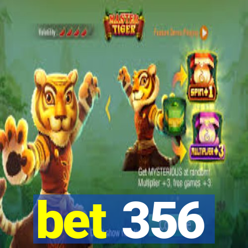 bet 356