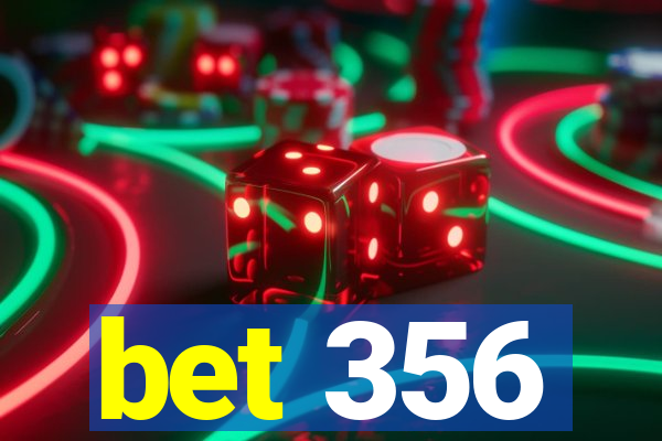 bet 356