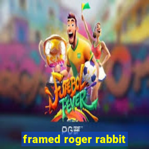 framed roger rabbit