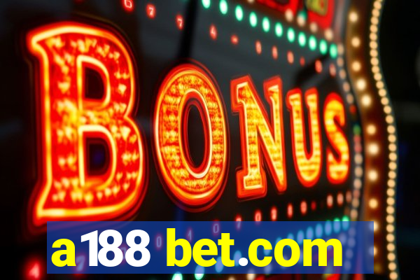 a188 bet.com