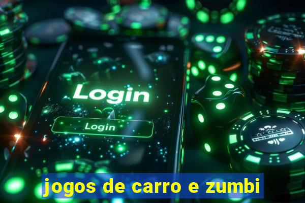 jogos de carro e zumbi