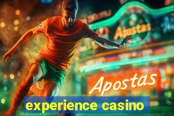 experience casino