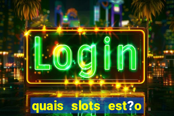 quais slots est?o pagando hoje