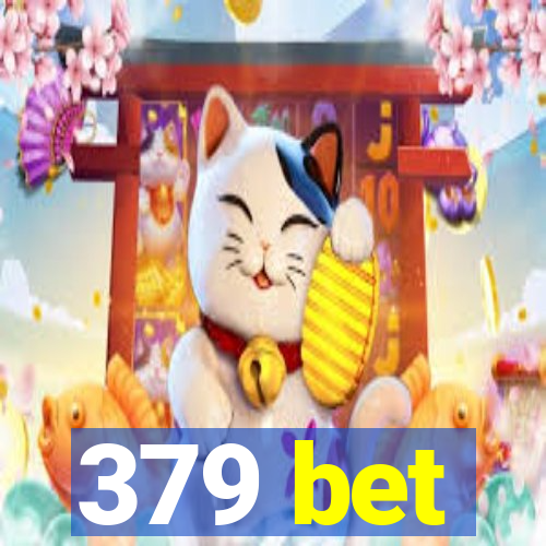 379 bet