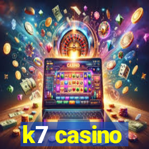 k7 casino