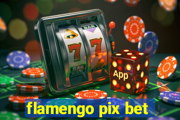 flamengo pix bet