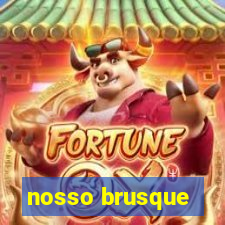 nosso brusque