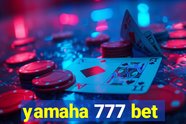 yamaha 777 bet