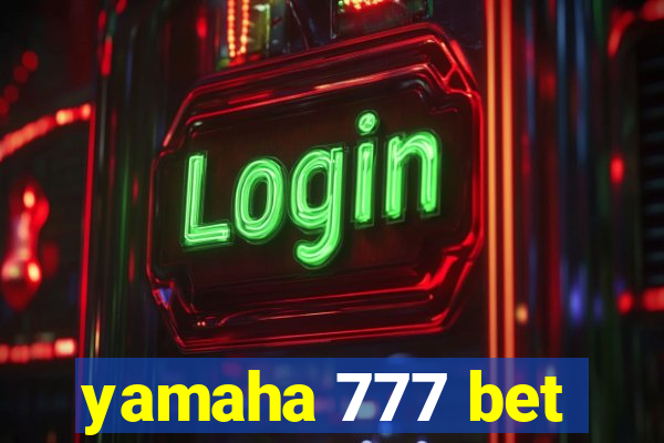 yamaha 777 bet