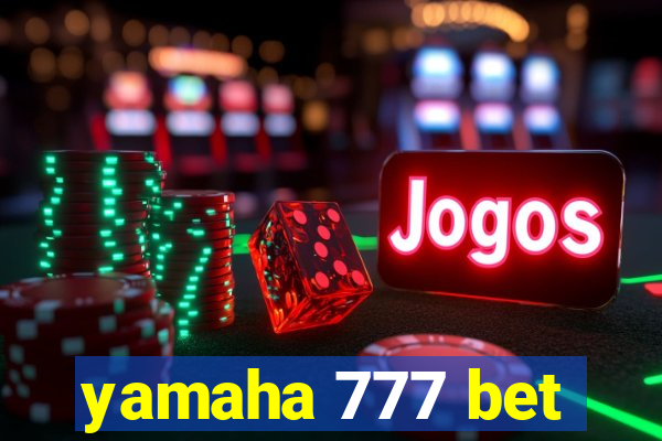 yamaha 777 bet