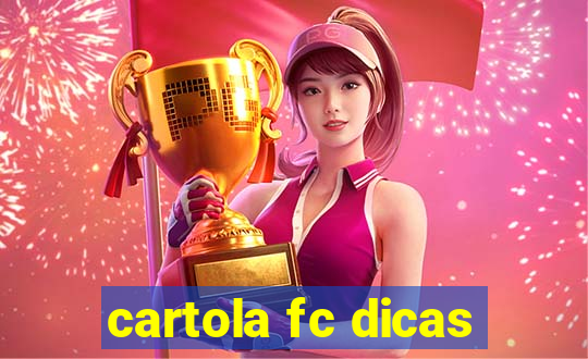 cartola fc dicas