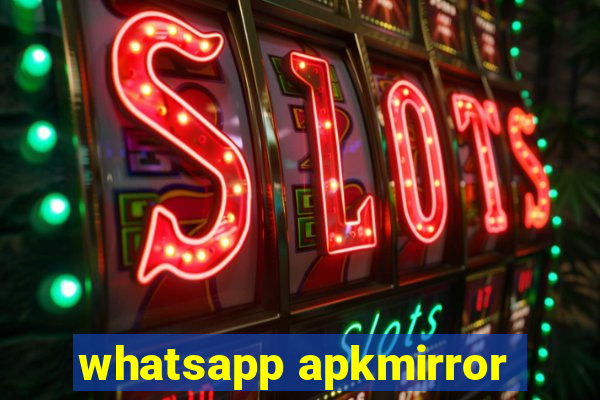 whatsapp apkmirror