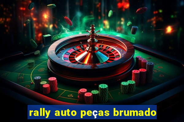 rally auto peças brumado