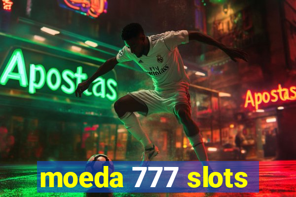 moeda 777 slots