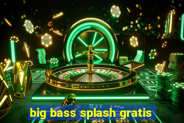 big bass splash gratis