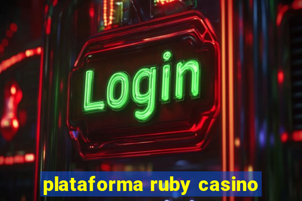 plataforma ruby casino