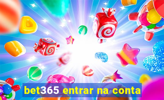 bet365 entrar na conta