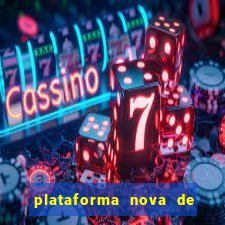 plataforma nova de jogo cassino